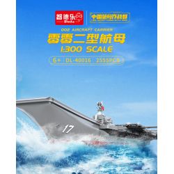 ZHI DELE DL-40016 40016 DL40016 non  TÀU SÂN BAY LOẠI 002 tỷ lệ 1:300 bộ đồ chơi xếp lắp ráp ghép mô hình CHINA AIRCRAFT CARRIER BATTLE GROUP 2555 khối
