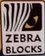 ZEBRA BLOCKS